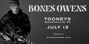 Tooneys Presents: BONES OWENS