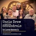 Uncle Drew and the Scoundrels @ Tin Cannon Brewing Co.