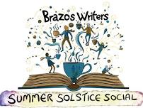 Brazos Writers Summer Solstice Social (on Saturday)