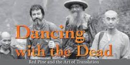 Dancing with the Dead - Red Pine and the Art of Translation