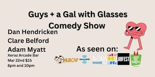 Guys + a Gal with Glasses Comedy Show