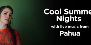 Cool Summer Nights Concert | Pahua