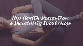 Hip Health Prevention and Durability Workshop