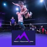 •Rocky Mountain Pro Wrestling