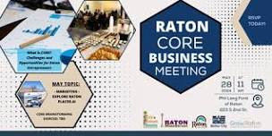 May Raton CORE Business Meeting (Challenges and Opportunities for Raton Entrepreneurs)