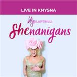 SHENANIGANS Lilly Slaptsilli Live in Knysna