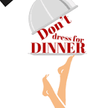 Don't Dress for Dinner