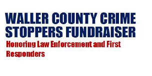 Waller County Crime Stoppers Fundraiser honoring First Responders