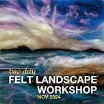 Felt a landscapes - 2 day workshop