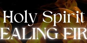 Holy Spirit Healing Fire Mission--Ames