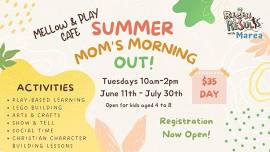 Mellow & Play Mom's Morning Out: Summer Drop Off