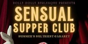 SENSUAL SUPPER CLUB  Summer s Sultriest Cabaret   FRIDAY  JUNE 21ST ,