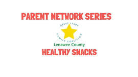 Parent Network Series - Healthy Snack