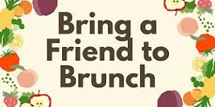 Bring a Friend to Brunch