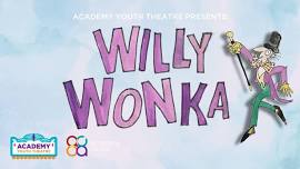 Academy Youth Theatre : Willy Wonka