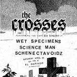 THE CROSSES performing the first DIE KRUEZEN  LP : WET SPECIMENS . SCIENCE MAN . SCHENECTAVOIDZ