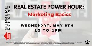 Real Estate Power Hour: Marketing Basics