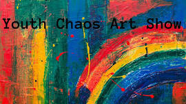 Annual Youth Chaos Art Show