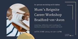 The Mum's  (with babies!) Career Reignite Workshop