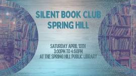 Silent Book Club at Spring Hill Library