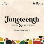 Juneteenth: Faith and Freedom - Free Film & Panel Discussion