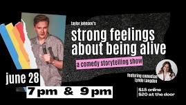 Strong Feelings About Being Alive: A Comedy Storytelling Show