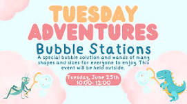 Tuesday Adventure: Bubble Stations