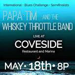 Papa•Tim & The Whiskey•Throttle Band Live at Coveside Restaurant and Marina