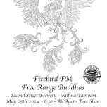 Firebird FM / Free Range Buddhas