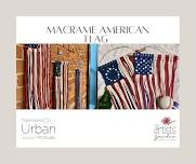 Macrame American Flag with The Urban Art Studio