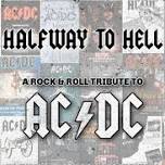 HALFWAY TO HELL - A High-Voltage Tribute to AC/DC / Foothills, Oneonta