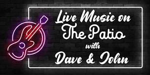 Live Music on The Patio w/Dave & John