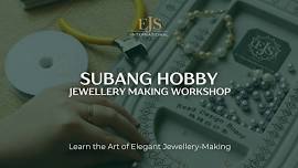 Subang Jewellery Making Workshop JUNE 2024