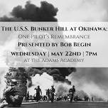 The U.S.S. Bunker Hill at Okinawa: One Pilot’s Remembrance