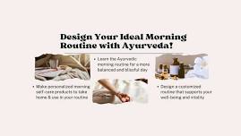 Workshop: Design Your Ideal Morning Routine with Ayurveda