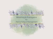 WICKHAM Breathing & Pranayama for Pain & Fatigue Management