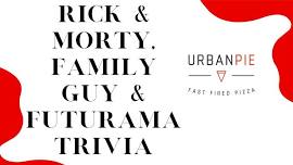 Rick & Morty, Family Guy and Futurama Trivia