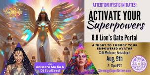 Activate Your Superpowers!  A Lion\'s Gate Portal Playshop & Ecstatic Dance!