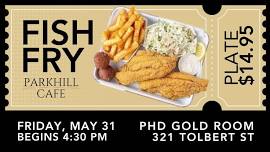 Fish Fry Friday May 31 @ Parkhill Cafe