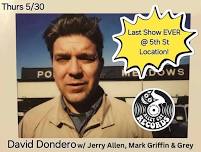 David Dondero w/ Jerry Allen, Mark Griffin & Grey *FINALE SHOW @ 5TH ST. LOCATION*