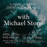 Sunday Morning Sweat Your Prayers with Michael Stone