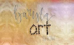 First Friday Barista Art Show & Happy Hour