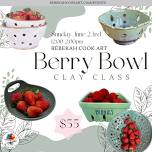 Berry Bowl Clay Class