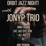 Orbit Jazz Night! - with JonyP trio