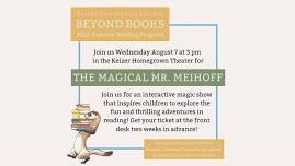 Beyond Books: The Magical Mr. Meihoff