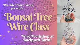 Create Your Own Bonsai Tree Wire Workshop with Laura!