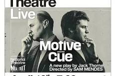 National Theatre Live - The Motive & the Cue