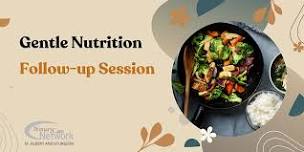 Gentle Nutrition- Follow Up Session June 2024