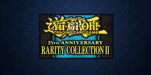 Yu-Gi-Oh! 25th Anniversary Rarity Collection II Release Celebration