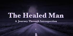 The Healed Man Experience: A Journey Through Introspection - W. Valley City